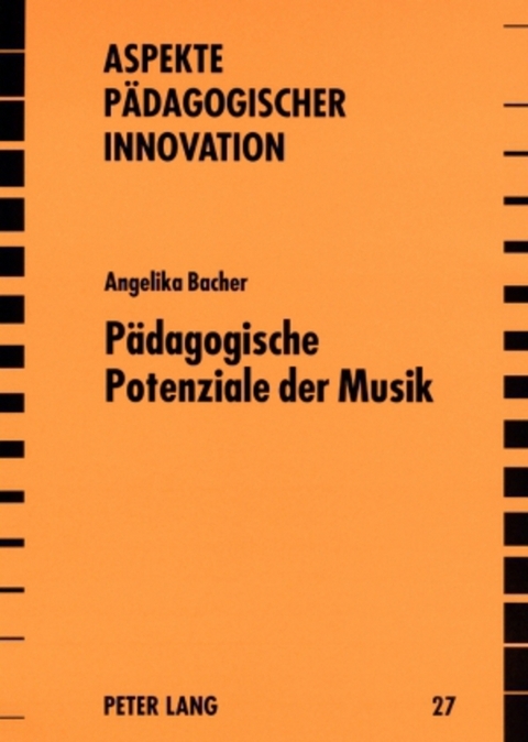 Pädagogische Potenziale der Musik - Angelika Bacher