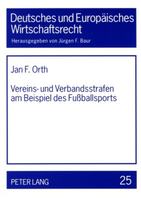 Vereins- und Verbandsstrafen am Beispiel des Fußballsports - Jan F. Orth