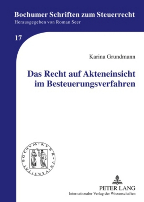 Das Recht auf Akteneinsicht im Besteuerungsverfahren - Karina Grundmann