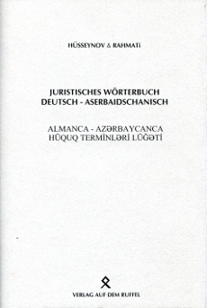 Juristisches Wörterbuch Deutsch-Aserbaidschanisch - Ahmad Hüsseynov; Nemat Rahmati
