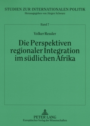 Die Perspektiven regionaler Integration im südlichen Afrika - Volker Ressler