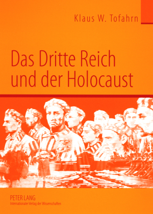 Das Dritte Reich und der Holocaust - Klaus W. Tofahrn