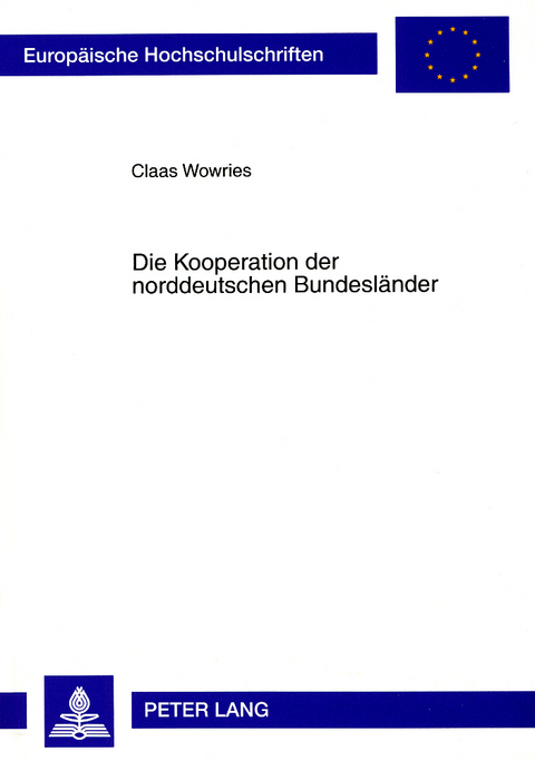 Die Kooperation der norddeutschen Bundesländer - Claas Wowries