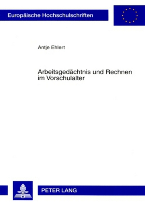 Arbeitsgedächtnis und Rechnen im Vorschulalter - Antje Ehlert