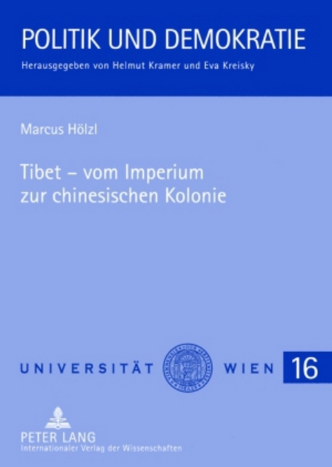 Tibet – vom Imperium zur chinesischen Kolonie - Marcus Hölzl