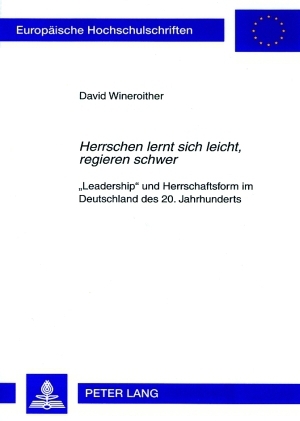 «Herrschen lernt sich leicht, regieren schwer» - David Martin Wineroither