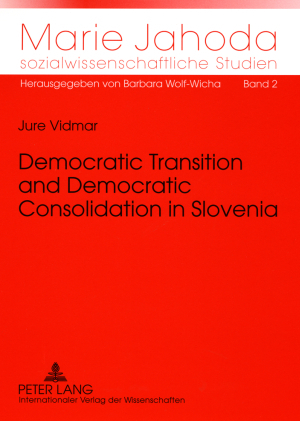 Democratic Transition and Democratic Consolidation in Slovenia - Jure Vidmar