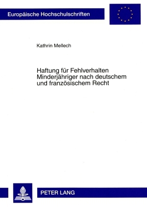 Haftung für Fehlverhalten Minderjähriger nach deutschem und französischem Recht - Kathrin Mellech