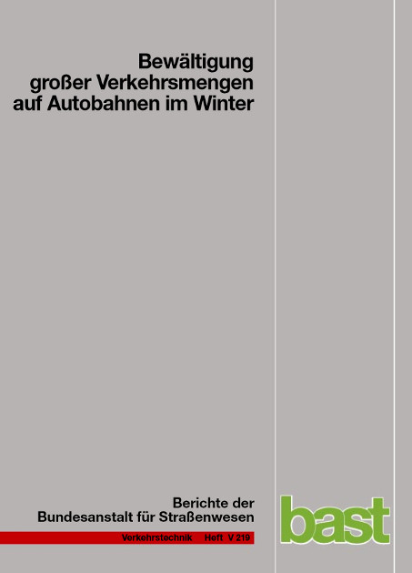 Bewältigung großer Verkehrsmengen auf Bundesautobahnen im Winter - R. Roos, M. Zimmermann, S. Schulz, B. Riffel