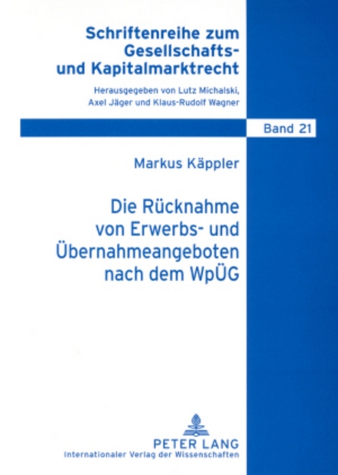 Die Rücknahme von Erwerbs- und Übernahmeangeboten nach dem WpÜG - Markus Käppler