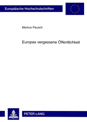 Europas vergessene Öffentlichkeit - Markus Pausch
