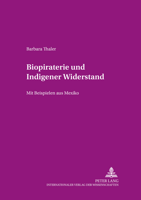 Biopiraterie und Indigener Widerstand - Barbara Thaler