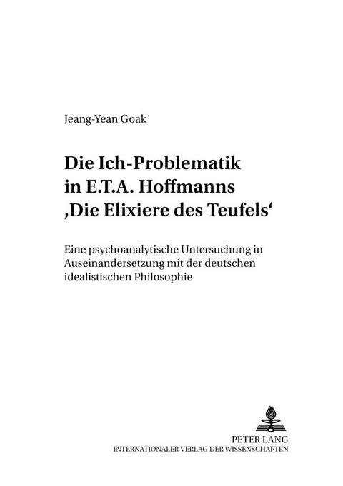 Die Ich-Problematik in E.T.A. Hoffmanns «Die Elixiere des Teufels» - Jeang-Yean Goak