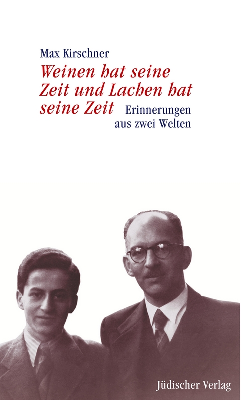 Weinen hat seine Zeit und Lachen hat seine Zeit - Max Kirschner