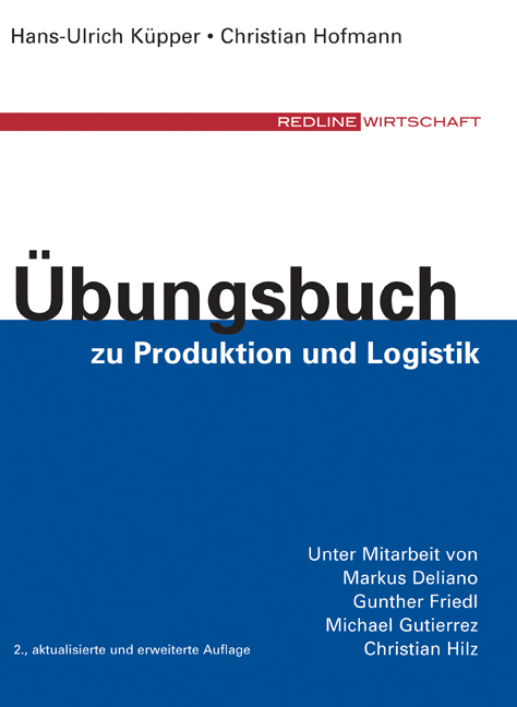 Übungsbuch zu Produktion und Logistik - Hans-Ulrich Küpper, Christian Hofmann