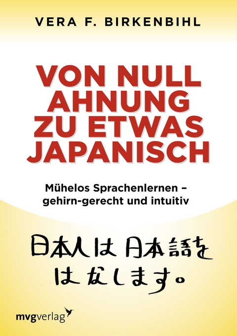 Von Null Ahnung zu etwas Japanisch - Vera F. Birkenbihl