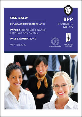 CISI/ICAEW Diploma in Corporate Finance Strategy and Advice -  BPP Learning Media