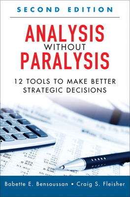 Analysis Without Paralysis - Babette E. Bensoussan, Craig S. Fleisher