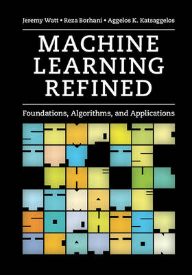 Machine Learning Refined - Jeremy Watt, Reza Borhani, Aggelos K. Katsaggelos