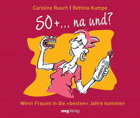 50+ ... na und? - Caroline Rusch