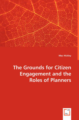 The Grounds for Citizen Engagement and the Roles of Planners - Mac Hickley