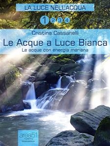 Le Acque a Luce Bianca - Cristina Cassanelli