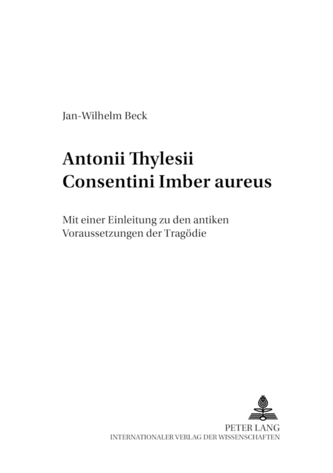 Antonii Thylesii Consentini «Imber aureus» - Jan-Wilhelm Beck