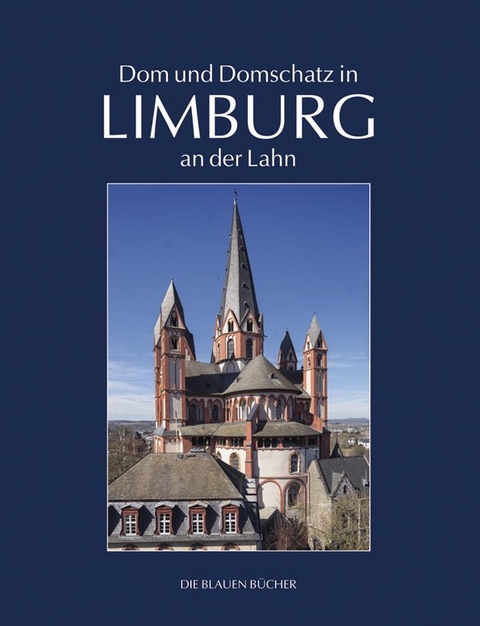 Dom und Domschatz in Limburg - Matthias Theodor Kloft