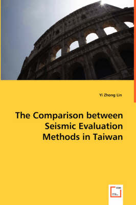 The Comparison between Seismic Evaluation Methods in Taiwan - Zhong Lin Yi, Yi Zhong Lin