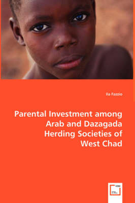 Parental Investment among Arab and Dazagada Herding Societies of West Chad - Ila Fazzio