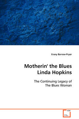 Motherin' the Blues Linda Hopkins - Erany Barrow-Pryor