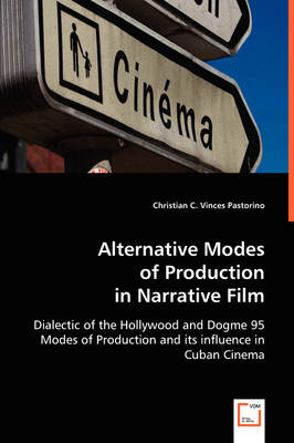 Alternative Modes of Production in Narrative Film - Christian C. Vinces, Christian C. Vinces