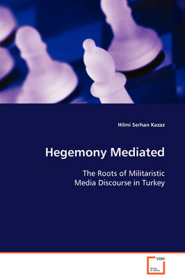 Hegemony Mediated - Hilmi Serhan Kazaz