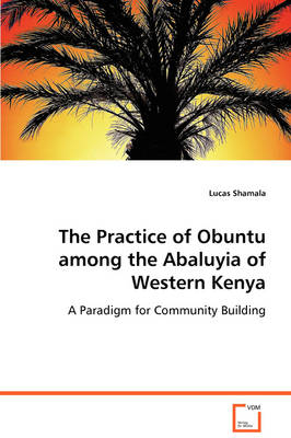 The Practice of Obuntu among the Abaluyia of Western Kenya - Lucas Shamala