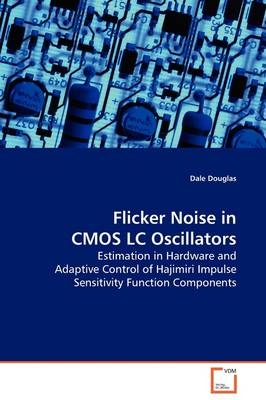 Flicker Noise in CMOS LC Oscillators - Dale Douglas