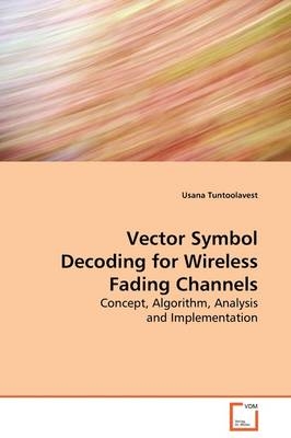 Vector Symbol Decoding for Wireless Fading Channels - Usana Tuntoolavest