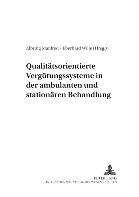 Qualitätsorientierte Vergütungssysteme in der ambulanten und stationären Behandlung - 