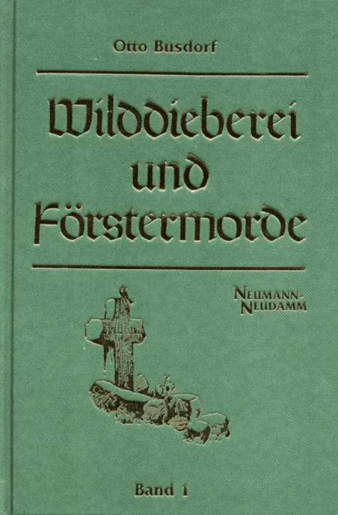 Wilddieberei und Förstermorde - Otto Busdorf