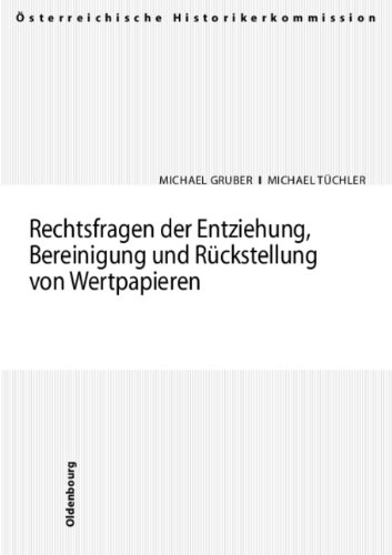 Rechtsfragen der Entziehung, Bereinigung und Rückstellung von Wertpapieren - Michael Gruber, Michael Tüchler