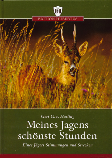 Meines Jagens schönste Stunden - Gert G v. Harling