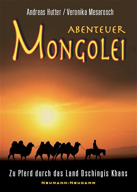 Abenteuer Mongolei - Andreas Hutter, Veronika Mesarosch