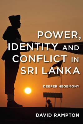 Power, Identity and Conflict in Sri Lanka - David Rampton
