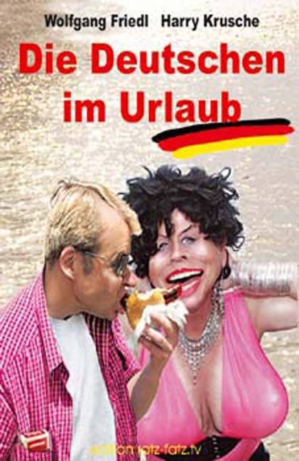 Die Deutschen im Urlaub - Wolfgang Friedl, Harry Krusche