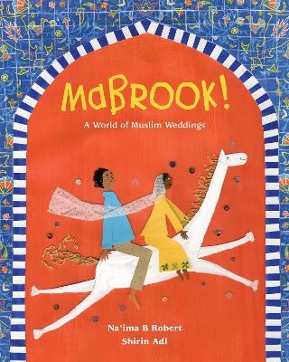 Mabrook! A World of Muslim Weddings - Na'ima B. Robert