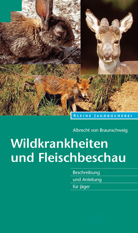 Wildkrankheiten und Fleischbeschau - Albrecht von Braunschweig