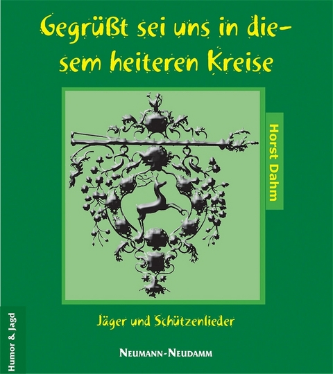 Gegrüsst sei uns in diesem heiteren Kreise - Horst Dahm