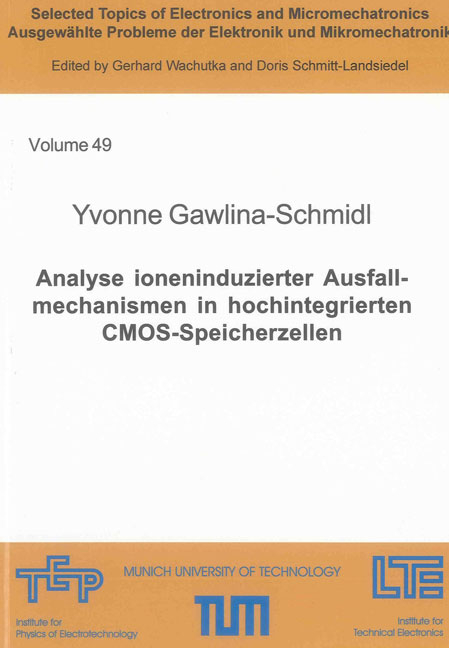 Analyse ioneninduzierter Ausfallmechanismen in hochintegrierten CMOS-Speicherzellen - Yvonne Gawlina-Schmidl