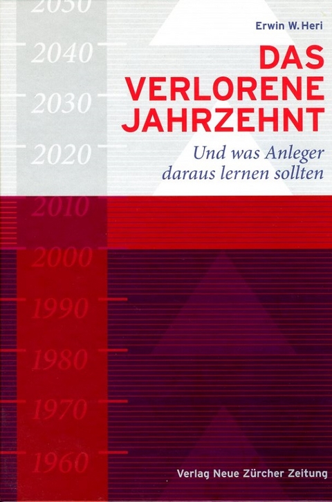 Das verlorene Jahrzehnt - Erwin W. Heri