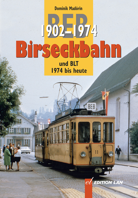 Birseckbahn BEB 1902-1974 - Dominik Madörin