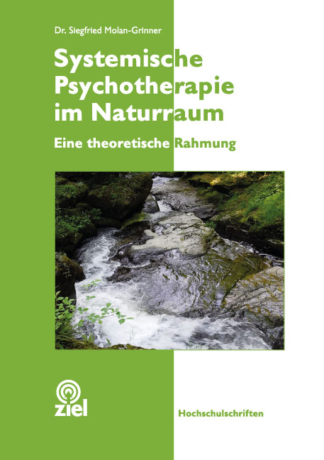 Systemische Psychotherapie im Naturraum - Siegfried Molan-Grinner